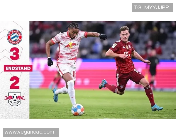 莱比锡对阵拜仁慕尼黑精彩比赛直播全程回顾与分析